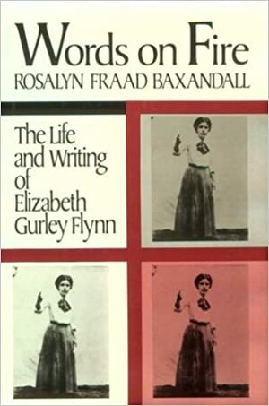 Words On Fire by Rosalyn Baxandall, Elizabeth Gurley Flynn