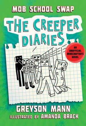 Mob School Swap: The Creeper Diaries, An Unofficial Minecrafters Novel, Book Eight by Greyson Mann