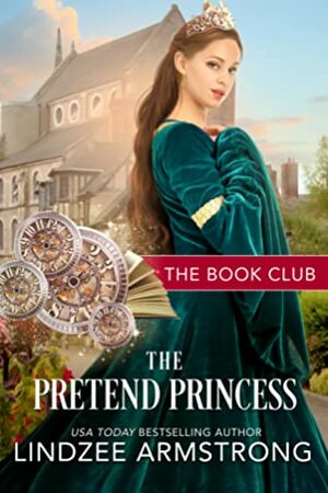 The Pretend Princess: A Lindzee's Royal Secrets Romance by Lindzee Armstrong