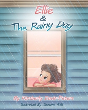 Ellie & the Rainy Day by Kimberly Davis-Peters