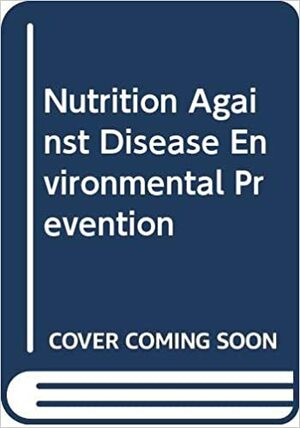 Nutrition Against Disease by Roger J. Williams