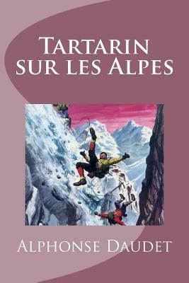 Tartarin sur les Alpes by Alphonse Daudet