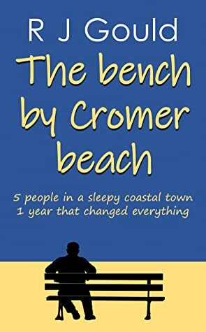 The bench by Cromer beach by R.J. Gould