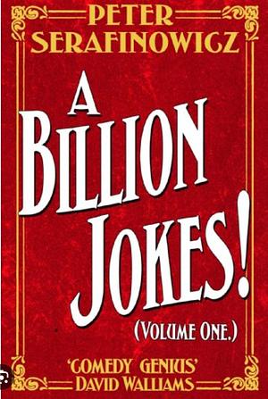 A Billion Jokes: Volume 1 by Peter Serafinowicz