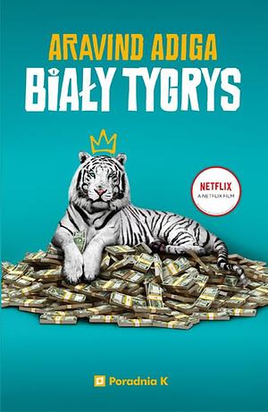 Biały Tygrys by Aravind Adiga