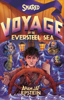 Voyage on the Eversteel Sea by Adam Jay Epstein