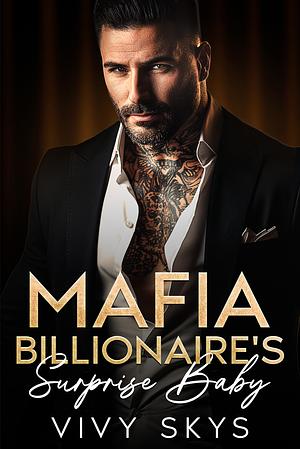 Mafia Billionaire's Surprise Baby by Vivy Skys, Vivy Skys