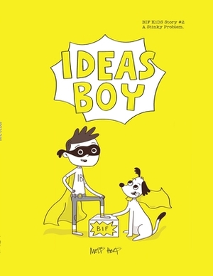 Ideas Boy: BIFKiDS STORY NO2: A Stinky Problem by Matt Hart
