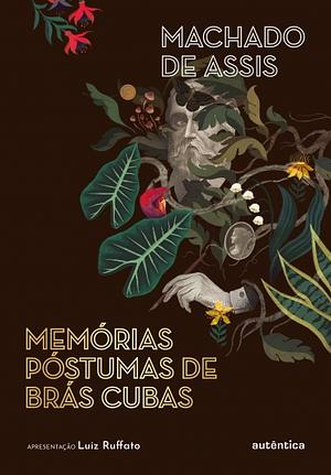 Memórias Póstumas de Brás Cubas by Machado de Assis