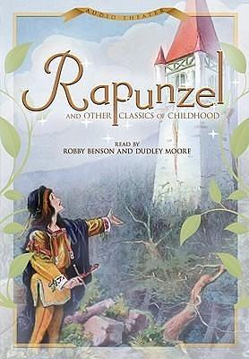 Rapunzel and Other Classics of Childhood by Dudley Moore, Robby Benson