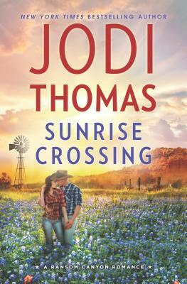 Sunrise Crossing: A Clean & Wholesome Romance by Jodi Thomas