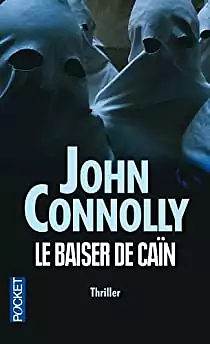 Le baiser de Caïn by John Connolly