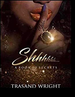 Shhhh by Trasand Wright