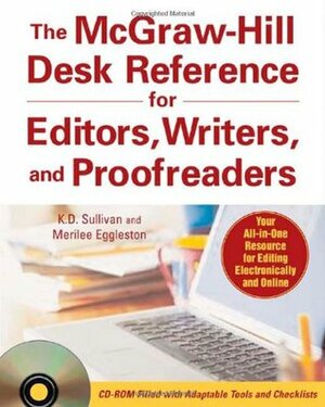 The McGraw-Hill Desk Reference for Editors, Writers, and Proofreaders (with CD-ROM) by K.D. Sullivan