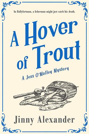 A Hover of Trout by Jinny Alexander, Jinny Alexander