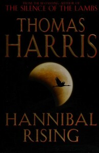 Hannibal Rising by Thomas Harris