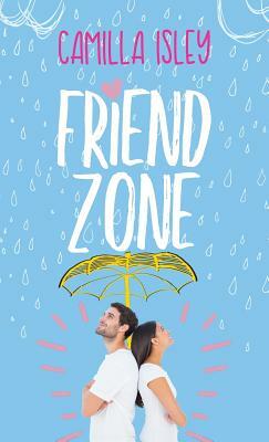 Friend Zone by Camilla Isley