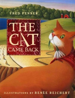 The Cat Came Back by Renee Reichert, Fred Penner