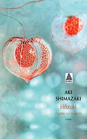 Hôzuki (L'Ombre du Chardon #2) by Aki Shimazaki