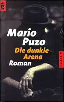 Die Dunkle Arena. Roman by Mario Puzo