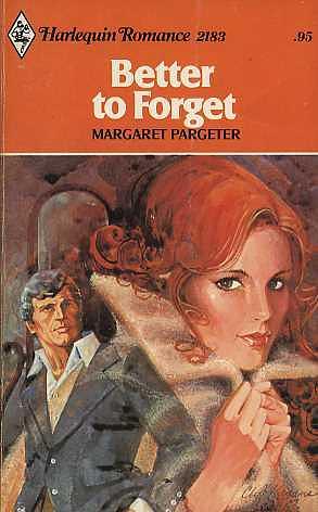 Better to Forget by Margaret Pargeter, Margaret Pargeter