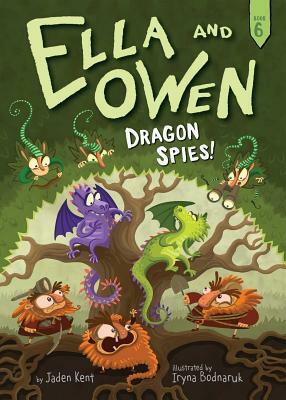 Ella and Owen 6: Dragon Spies! by Jaden Kent
