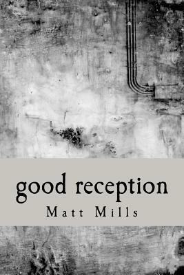 Good Reception by Matt Mills