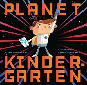 Planet Kindergarten by Sue Ganz-Schmitt