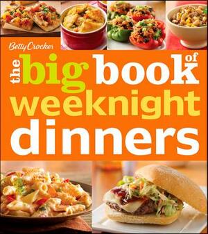 Betty Crocker the Big Book of Weeknight Dinners by Betty Crocker