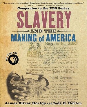 Slavery and the Making of America by Lois E. Horton, James Oliver Horton