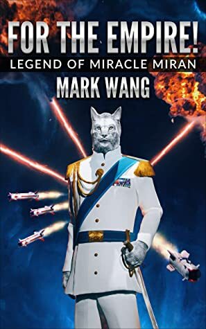 For the Empire! (Legend of Miracle Miran Book 1) by Mark Wang, Ivo Brankovikj