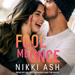Fool Me Once by Nikki Ash
