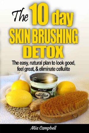 The 10-Day Skin Brushing Detox by Mia Campbell