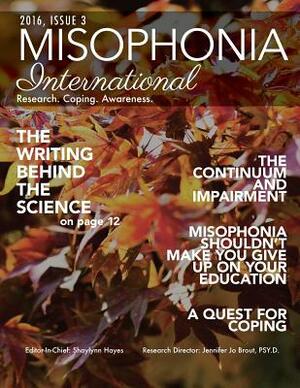 Misophonia International 2016 Issue 3 by Jennifer Jo Brout Psyd, Shaylynn Hayes