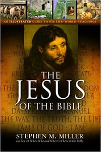 The Jesus of the Bible by Stephen M. Miller