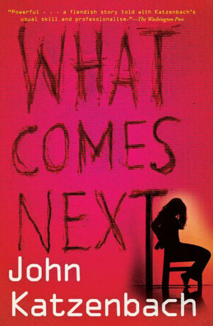 What Comes Next by John Katzenbach