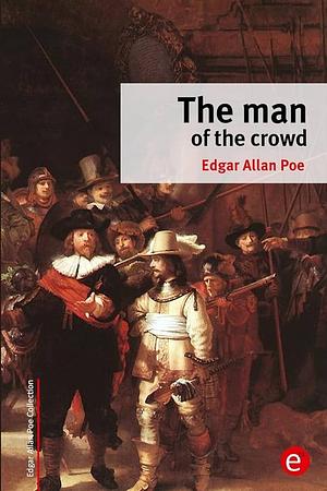 The Man of the Crowd by Edgar Allan Poe, Ralph Cosham