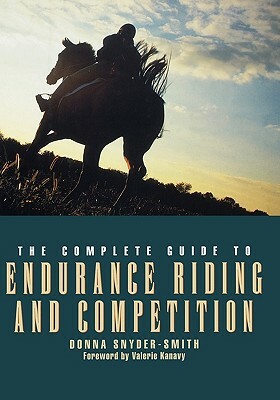 The Complete Guide to Endurance Riding and Competition by Donna Snyder-Smith