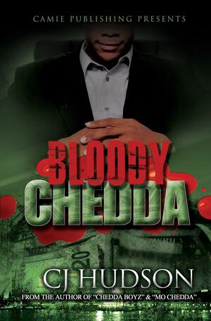 Bloody Chedda by C.J. Hudson