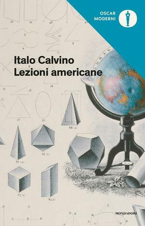 Lezioni americane: Sei proposte per il prossimo millennio by Italo Calvino