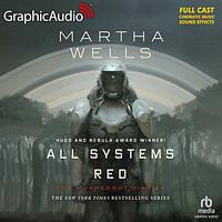 All Systems Red (Dramatized Adaptation) by Martha Wells