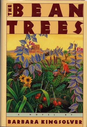 The Bean Trees: A Novel by Barbara Kingsolver