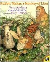 Rabbit Makes A Monkey Of Lion: A Swahili Tale by Verna Aardema