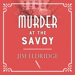 Murder at the Savoy by Jim Eldridge