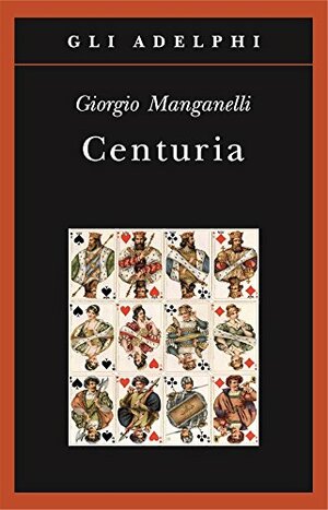 Centuria by Giorgio Manganelli