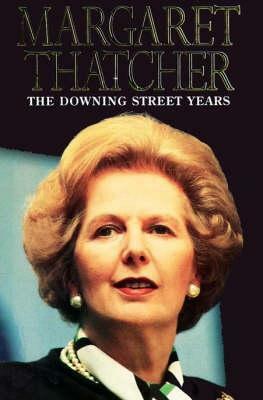 The Downing Street Years by Margaret Thatcher