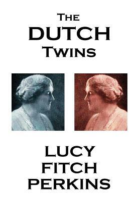 Lucy Fitch Perkins - The Dutch Twins by Lucy Fitch Perkins