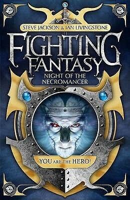 Night of the Necromancer by Jonathan Green, Ian Livingstone, Steve Jackson