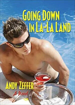 Going Down in La-La Land by Andy Zeffer