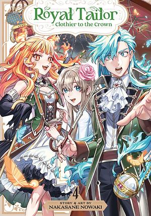 Royal Tailor: Clothier to the Crown Vol. 4 by Nakasane Nowaki